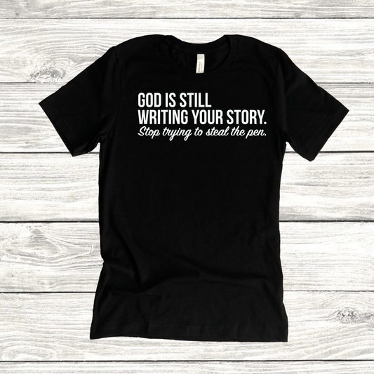God Is Still Writing Your Story Short Sleeve Black T-Shirt